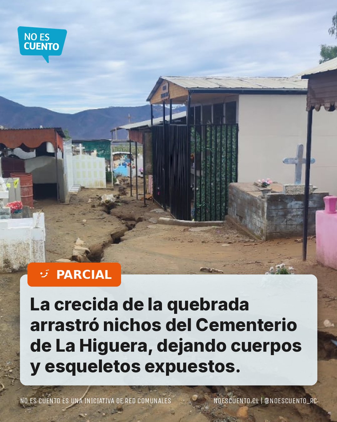 Tarjeta de verificación: La crecida de la quebrada arrastró nichos del Cementerio de La Higuera, dejando cuerpos y esqueletos expuestos.